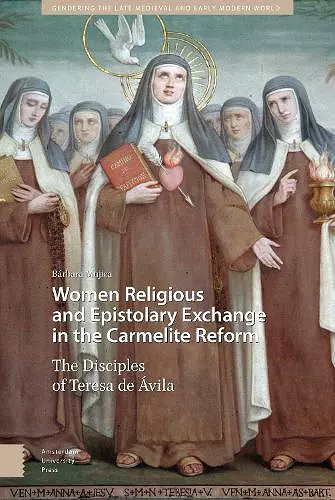 Women Religious and Epistolary Exchange in the Carmelite Reform cover