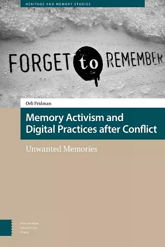 Memory Activism and Digital Practices after Conflict cover