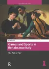 Games and Sports in Renaissance Italy cover