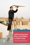 Self-Development Ethics and Politics in China Today cover