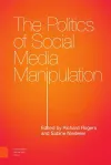 The Politics of Social Media Manipulation cover