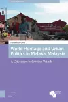 World Heritage and Urban Politics in Melaka, Malaysia cover