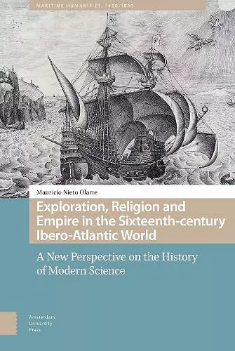 Exploration, Religion and Empire in the Sixteenth-century Ibero-Atlantic World cover