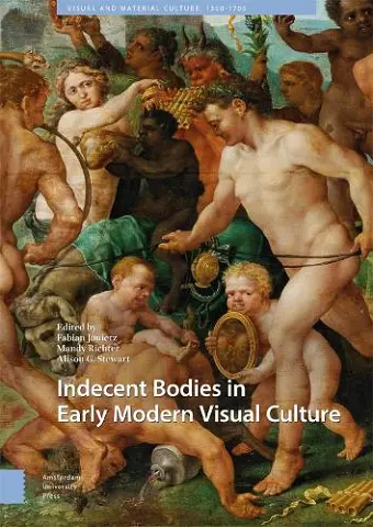 Indecent Bodies in Early Modern Visual Culture cover