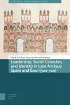 Leadership, Social Cohesion, and Identity in Late Antique Spain and Gaul (500-700) cover