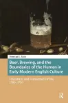 Beer, Brewing, and the Boundaries of the Human in Early Modern English Culture cover