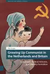 Growing Up Communist in the Netherlands and Britain cover