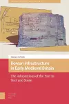 Roman Infrastructure in Early Medieval Britain cover