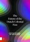 The Future of the Dutch Colonial Past cover