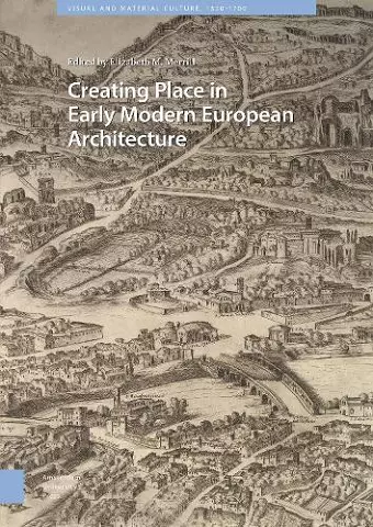 Creating Place in Early Modern European Architecture cover