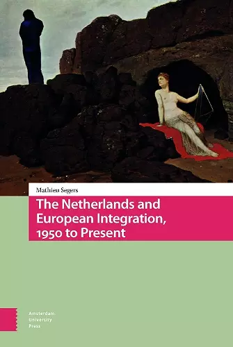 The Netherlands and European Integration, 1950 to Present cover