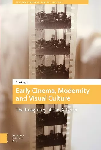 Early Cinema, Modernity and Visual Culture cover