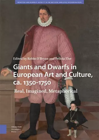 Giants and Dwarfs in European Art and Culture, ca. 1350-1750 cover