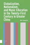 Globalization, Nationalism, and Music Education in the Twenty-First Century in Greater China cover