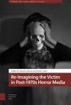 Re-Imagining the Victim in Post-1970s Horror Media cover