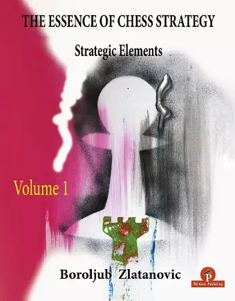 The Essence of Chess Strategy Volume 1 cover