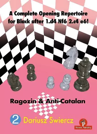 A Complete Opening Repertoire for Black after 1.d4 Nf6 2.c4 e6! cover