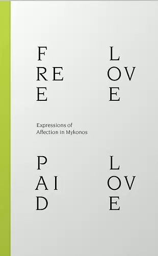 Free Love Paid Love: Expressions of Affection in Mykonos cover