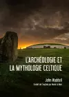 L'archéologie et la Mythologie Celtique cover