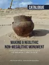 Making a Neolithic Non-megalithic Monument - Catalogue cover