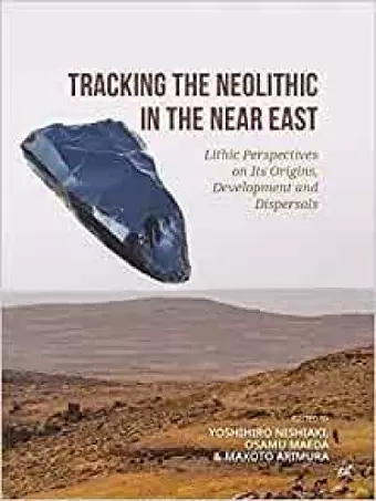 Tracking the Neolithic in the Near East cover