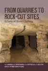 From Quarries to Rock-cut Sites cover