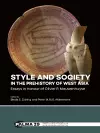 Style and Society in the Prehistory of West Asia cover