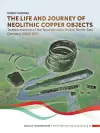 The Life and Journey of Neolithic Copper Objects cover