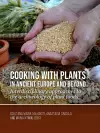 Cooking with plants in ancient Europe and beyond cover