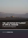 The Late Roman Settlement of Umm al-Dabadib cover