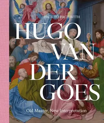 Face to Face with Hugo van der Goes cover