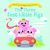 The Three Fast Little Pigs (The Three Little Pigs: A Twist in the Tale) cover