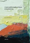 A New Philosophy of Man & Humanism cover