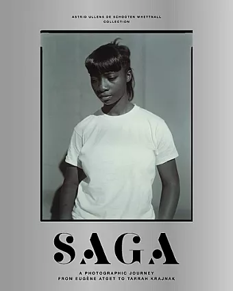 SAGA: A Photographic Journey from Eugène Atget to Tarrah Krajnak cover