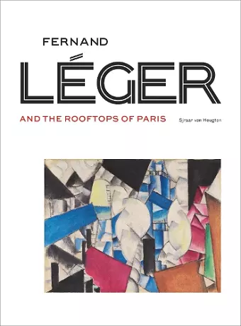 Fernand Léger and the Rooftops of Paris cover