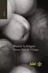 Buscar la lengua. Poesía reunida 1975-2015 cover