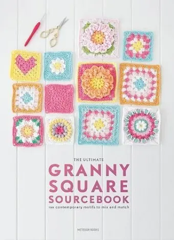 The Ultimate Granny Square Sourcebook cover