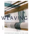Weaving: Contemporary Makers on the Loom cover