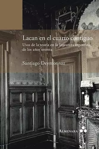 Lacan en el cuarto contiguo. Usos de la teoría en la literatura argentina de los años setenta cover