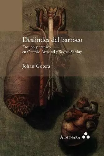 Deslindes del barroco. Erosión y archivo en Octavio Armand y Severo Sarduy cover