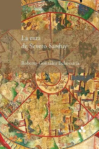 La ruta de Severo Sarduy cover