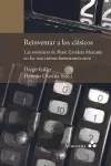 Reinventar a los clásicos. Las aventuras de René Zavaleta Mercado en los marxismos latinoamericanos cover