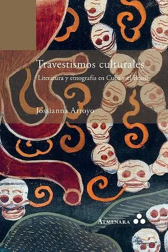 Travestismos culturales. Literatura y etnografía en Cuba y el Brasil cover