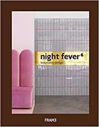 Night Fever 6: Hospitality Design cover