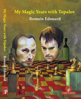 My Magic Years with Topalov cover