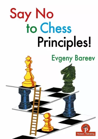 Say No to Chess Principles! cover