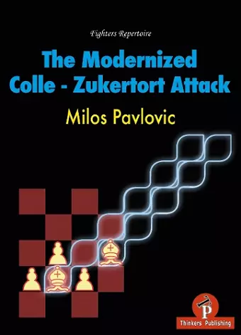 The Modernized Colle-Zukertort Attack cover