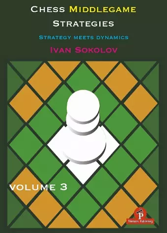 Chess Middlegame Strategies Volume 3 cover