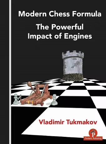 Modern Chess Formula - The Powerful Impact of Engines cover