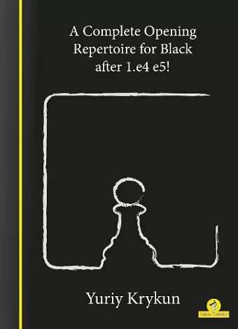 A Complete Opening Repertoire for Black after 1.e4 e5! cover